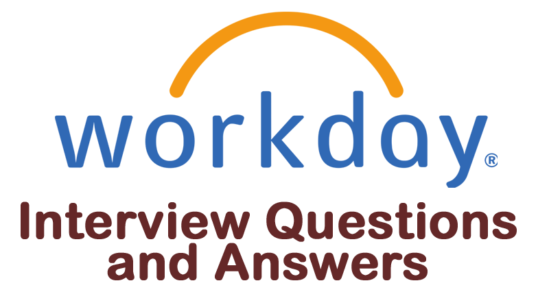 Workday Interview Questions and Answers to Grab Consultant Job, workday interview questions and answers, workday functional consultant interview questions, workday technical interview questions and answers, workday hcm interview questions