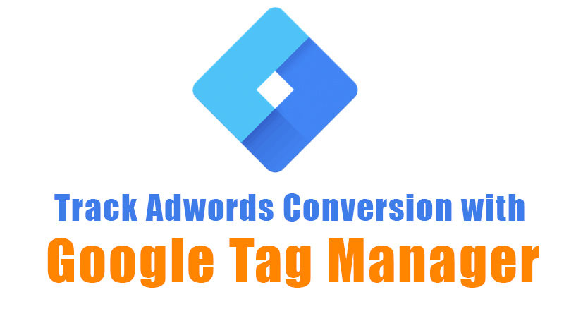 Track Adwords Conversion with Google Tag Manager