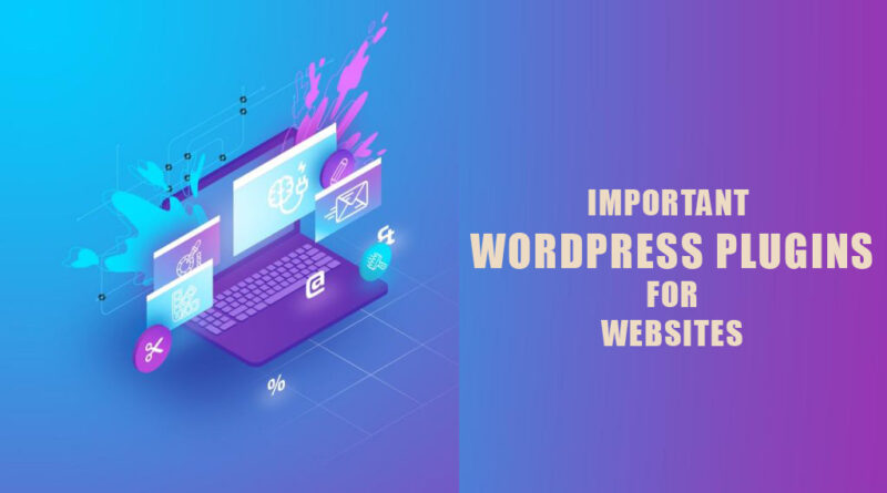 Most Important WordPress Plugins for Websites and Their Uses